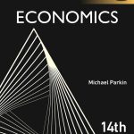 SOLUTION MANUAL FOR Economics, Global Edition, 14th edition Michael Parkin - ANSWERS ALL CHAPTERS PDF