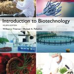 TESTBANK FOR Introduction to Biotechnology, Global Edition, 4th edition William J. Thieman - QUESTIONS ALL CHAPTERS PDF