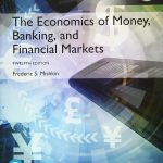 TESTBANK FOR Economics of Money, Banking and Financial Markets, The, Global Edition, 12th edition Frederic S Mishkin - QUESTIONS ALL CHAPTERS PDF