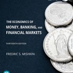 TESTBANK FOR Economics of Money, Banking and Financial Markets Global Edition 13th Edition Frederic S Mishkin - QUESTIONS ALL CHAPTERS PDF