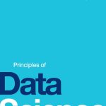 SOLUTION MANUAL FOR Principles of Data Science Shaun V. Ault - ANSWERS ALL CHAPTERS PDF