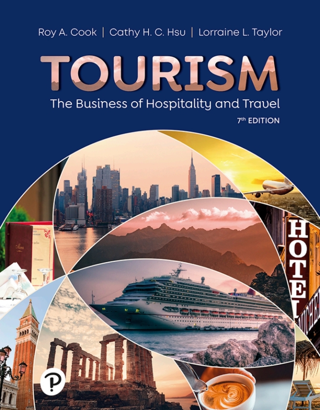 9780135319383.jpg TESTBANK FOR Tourism The Business of Hospitality and Travel, 7th edition Roy A. Cook - QUESTIONS ALL CHAPTERS PDF - Image 1