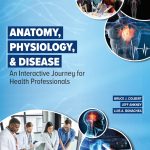 TESTBANK FOR Anatomy, Physiology, & Disease An Interactive Journey for Health Professionals, 4th edition Colbert - QUESTIONS ALL CHAPTERS PDF