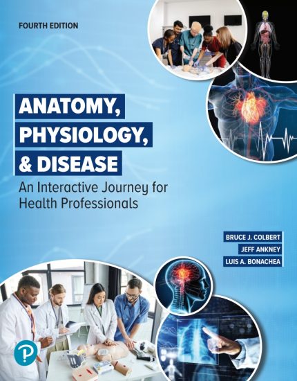 TESTBANK FOR Anatomy, Physiology, & Disease An Interactive Journey for Health Professionals, 4th edition Colbert - QUESTIONS ALL CHAPTERS PDF