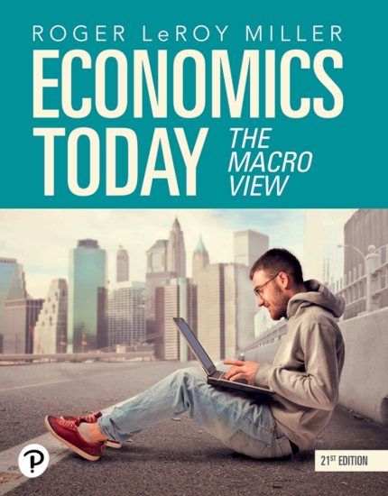 TESTBANK FOR Economics Today The Macro View, 21st edition Roger LeRoy Miller - QUESTIONS ALL CHAPTERS PDF