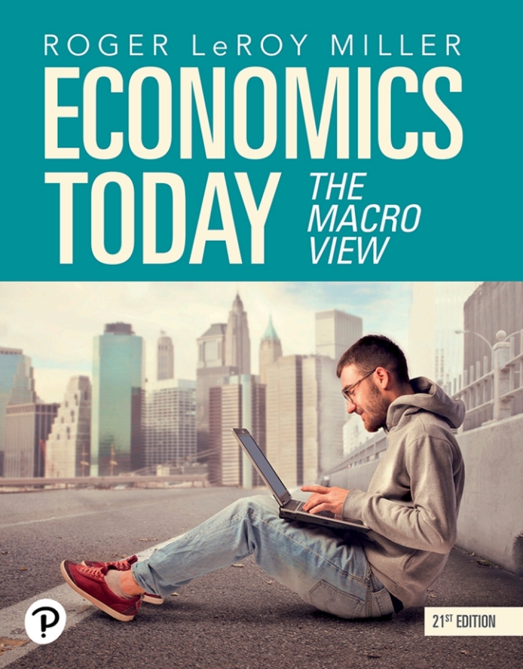 9780135355206.jpg TESTBANK FOR Economics Today The Macro View, 21st edition Roger LeRoy Miller - QUESTIONS ALL CHAPTERS PDF - Image 1