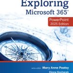 TESTBANK FOR Exploring Microsoft 365 PowerPoint 2025, 1st edition Mary Anne Poatsy - QUESTIONS ALL CHAPTERS PDF