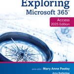 TESTBANK FOR Exploring Microsoft 365 Access 2025, 1st edition Mary Anne Poatsy - QUESTIONS ALL CHAPTERS PDF