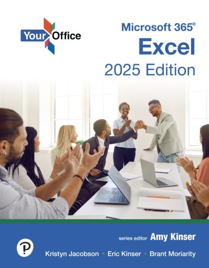 TESTBANK FOR Your Office Microsoft 365 Excel 2025, 1st edition Amy S. Kinser - QUESTIONS ALL CHAPTERS PDF