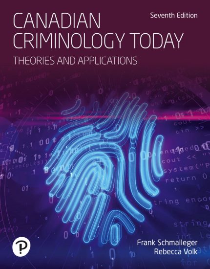 TESTBANK FOR Canadian Criminology Today, Canadian Edition 7th Edition Frank Schmalleger - QUESTIONS ALL CHAPTERS PDF