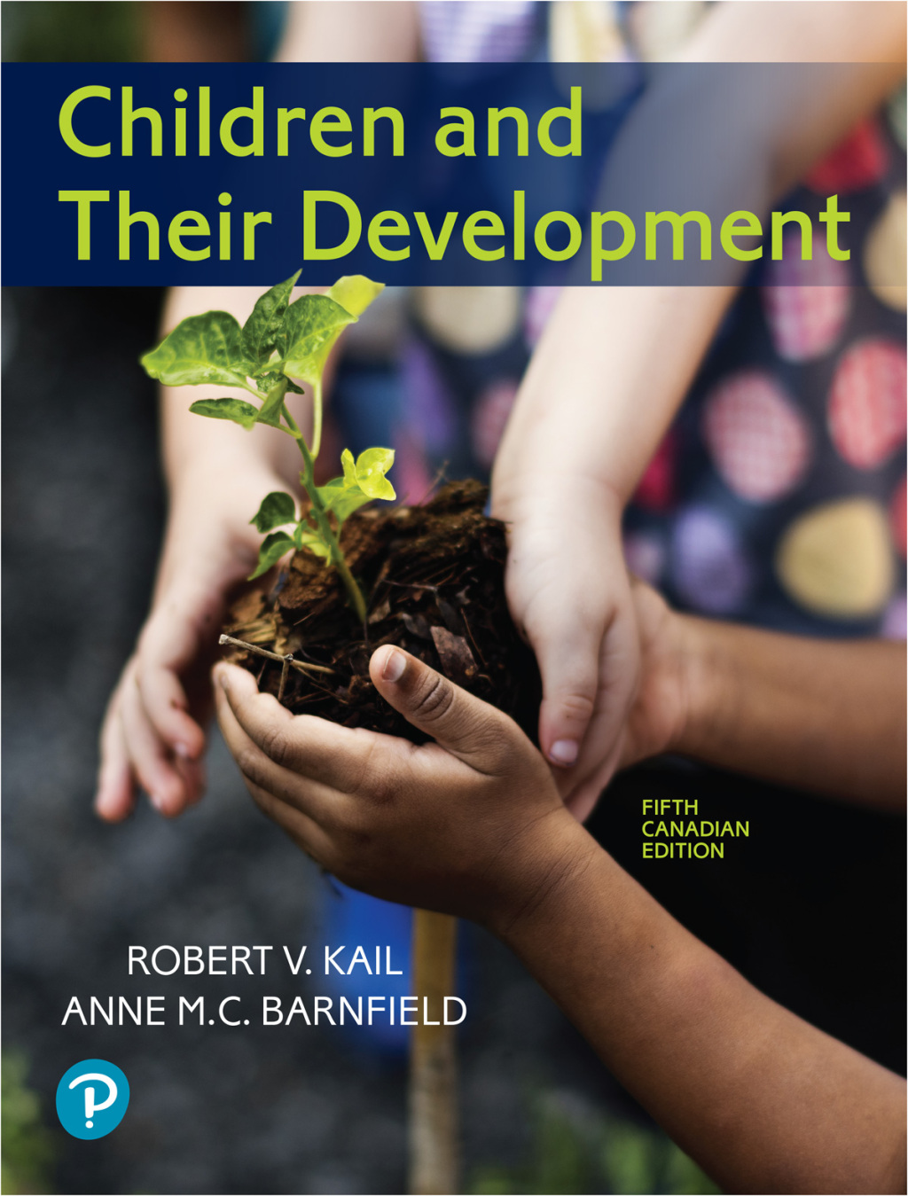 9780136728160.jpg TESTBANK FOR Children and Their Development, Canadian Edition 5th Edition Robert V. Kail - QUESTIONS ALL CHAPTERS PDF - Image 1