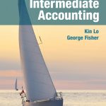 TESTBANK FOR Intermediate Accounting, Volume 1 5th Edition Kin Lo, George Fisher - QUESTIONS ALL CHAPTERS PDF