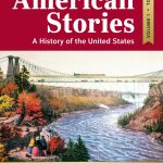 TESTBANK FOR American Stories A History of the United States, Volume 1, 5th edition Brands - QUESTIONS ALL CHAPTERS PDF