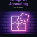 TESTBANK FOR Managerial Accounting, Canadian Edition, 5th edition Karen W. Braun - QUESTIONS ALL CHAPTERS PDF