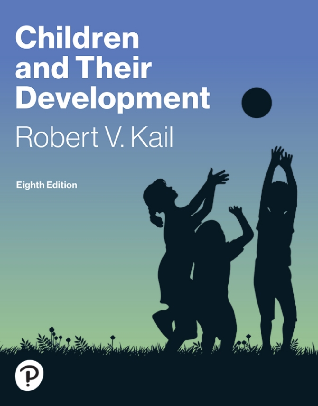 9780137988167.jpg TESTBANK FOR Children and their Development, 8th edition Kail - QUESTIONS ALL CHAPTERS PDF - Image 1