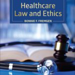 TESTBANK FOR Healthcare Law and Ethics, 7th edition Fremgen - QUESTIONS ALL CHAPTERS PDF