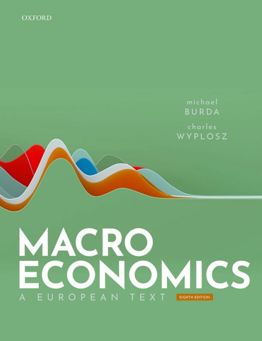 9780192646880.jpg SOLUTION MANUAL FOR Macroeconomics A European Text, 8e Burda & Wyplosz - ANSWERS ALL CHAPTERS PDF - Image 1