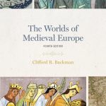 TESTBANK FOR The Worlds of Medieval Europe 4e Clifford R. Backman - QUESTIONS ALL CHAPTERS PDF