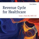 SOLUTION MANUAL FOR Revenue Cycle for Healthcare, 1st Edition Linda J. Parks - ANSWERS ALL CHAPTERS PDF