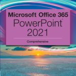 TESTBANK FOR New Perspectives Collection, Microsoft® 365® & PowerPoint® 2021 Comprehensive 1st Edition by Jennifer Campbell - QUESTIONS ALL CHAPTERS PDF