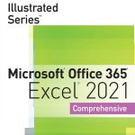 TESTBANK FOR Illustrated Series® Collection, Microsoft® Office 365® & PowerPoint® 2021 Comprehensive 1st Edition by David Beskeen - QUESTIONS ALL CHAPTERS PDF