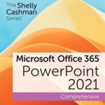 TESTBANK FOR The Shelly Cashman Series® Microsoft® Office 365® & PowerPoint® 2021 Comprehensive 1st Edition by Susan Sebok - QUESTIONS ALL CHAPTERS PDF
