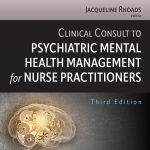 TESTBANK FOR Clinical Consult to Psychiatric Mental Health Management for Nurse Practitioners, 3rd Edition Rhoads - QUESTIONS ALL CHAPTERS PDF
