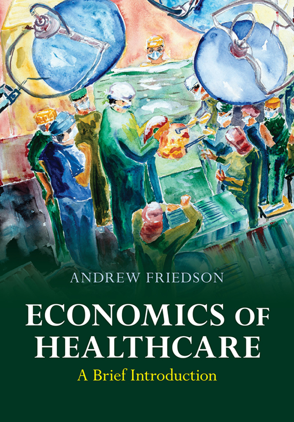 Economics of Healthcare: A Brief Introduction TESTBANK FOR Economics of Healthcare A Brief Introduction Andrew Friedson - QUESTIONS ALL CHAPTERS PDF - Image 1