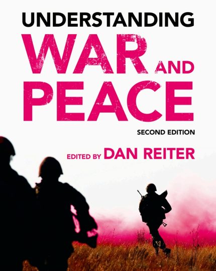 TESTBANK FOR Understanding War and Peace second edition Dan Reiter - QUESTIONS ALL CHAPTERS PDF