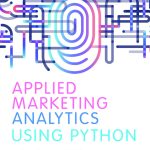 TESTBANK FOR Applied Marketing Analytics Using Python First Edition by Gokhan Yildirim - QUESTIONS ALL CHAPTERS PDF