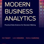 TESTBANK FOR Modern Business Analytics, 1st Edition By Matt Taddy - QUESTIONS ALL CHAPTERS PDF