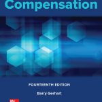 TESTBANK FOR Compensation, 14th Edition By Barry Gerhart - QUESTIONS ALL CHAPTERS PDF