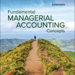 TESTBANK FOR Fundamental Managerial Accounting Concepts, 10th Edition Thomas Edmonds - QUESTIONS ALL CHAPTERS PDF