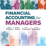 SOLUTION MANUAL FOR Financial Accounting for Managers 2024 Wayne Thomas - ANSWERS ALL CHAPTERS PDF