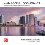 SOLUTION MANUAL FOR Managerial Economics Foundations of Business Analysis and Strategy, 14th Edition By Christopher Thomas - ANSWERS ALL CHAPTERS PDF