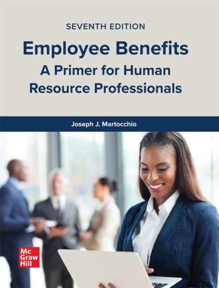 TESTBANK FOR Employee Benefits, 7th Edition By Joseph Martocchio - QUESTIONS ALL CHAPTERS PDF