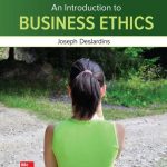 TESTBANK FOR An Introduction to Business Ethics, 7th Edition By Joseph DesJardins - QUESTIONS ALL CHAPTERS PDF