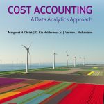 SOLUTION MANUAL FOR Cost Accounting A Data Analytics Approach 2024 99th Edition Margaret Christ - ANSWERS ALL CHAPTERS PDF