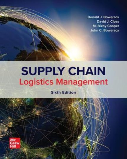 SOLUTION MANUAL FOR Supply Chain Logistics Management, 6th Edition By Donald Bowersox - ANSWERS ALL CHAPTERS PDF