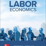 SOLUTION MANUAL FOR Labor Economics, 9th Edition By George Borjas - ANSWERS ALL CHAPTERS PDF