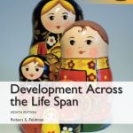 TESTBANK FOR Development Across the Life Span, Global Edition 8th Edition Robert S. Feldman - QUESTIONS ALL CHAPTERS PDF