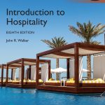 TESTBANK FOR Introduction to Hospitality, Global Edition, 8th edition John R. Walker - QUESTIONS ALL CHAPTERS PDF
