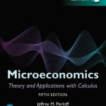 SOLUTION MANUAL FOR Microeconomics Theory and Applications with Calculus, Global Edition, 5th edition Jeffrey M. Perloff - ANSWERS ALL CHAPTERS PDF