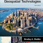TESTBANK FOR Introduction to Geospatial Technology Sixth Edition Bradley A. Shellito - QUESTIONS ALL CHAPTERS PDF