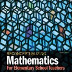 TESTBANK FOR Reconceptualizing Mathematics Fourth Edition Judith Sowder - QUESTIONS ALL CHAPTERS PDF