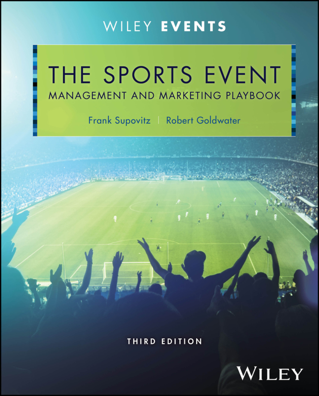 9781394220519.jpg TESTBANK FOR The Sports Event Management and Marketing Playbook Supovitz - QUESTIONS ALL CHAPTERS PDF - Image 1