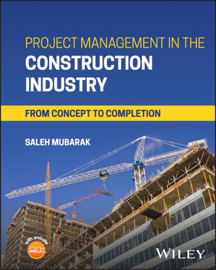 SOLUTION MANUAL FOR Project Management in the Construction Industry From Concept to Completion Saleh A. Mubarak - ANSWERS ALL CHAPTERS PDF