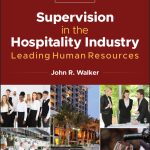 TESTBANK FOR Supervision in the Hospitality Industry Leading Human Resources, 10th Edition Walker - QUESTIONS ALL CHAPTERS PDF