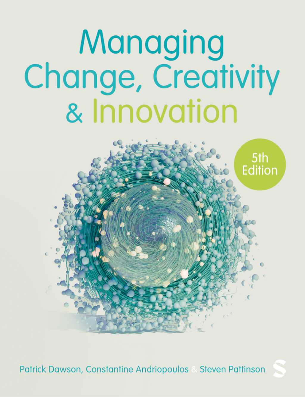 9781529678598.jpg TESTBANK FOR Managing Change, Creativity and Innovation fifth edition by Patrick Dawson - QUESTIONS ALL CHAPTERS PDF - Image 1