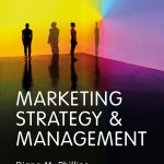 TESTBANK FOR Marketing Strategy & Management by Diane M. Phillips - QUESTIONS ALL CHAPTERS PDF